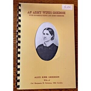VTG 1972 An Army Wife's Cookbook Alice Kirk Grierson Col 10th Cavalry 19th Cent